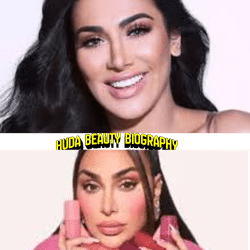 Huda Beauty Biography: Age, Career, Brand Success, Family & Net Worth